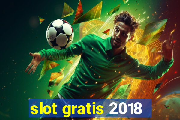 slot gratis 2018