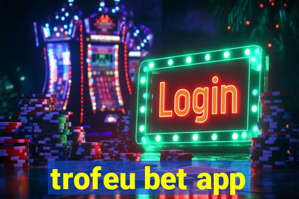 trofeu bet app