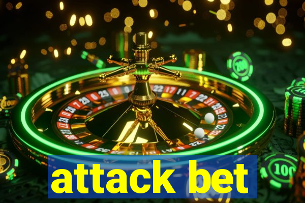 attack bet