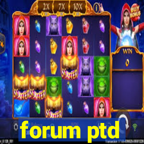 forum ptd