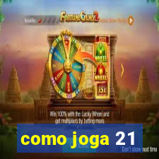 como joga 21