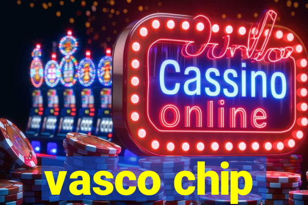 vasco chip