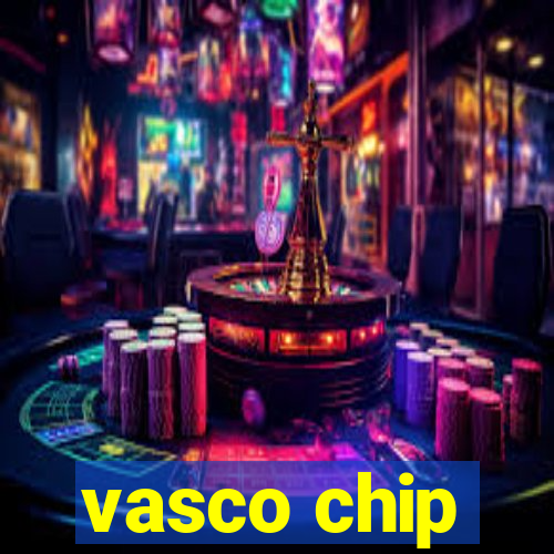 vasco chip