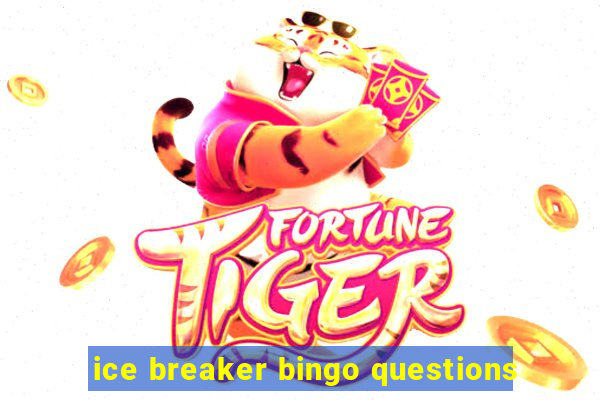 ice breaker bingo questions