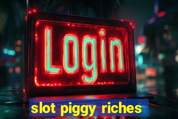 slot piggy riches