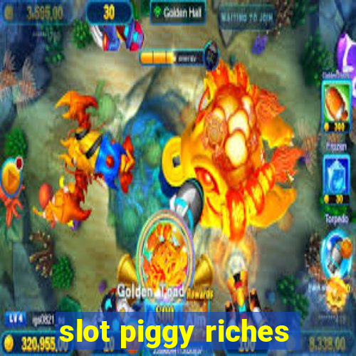 slot piggy riches