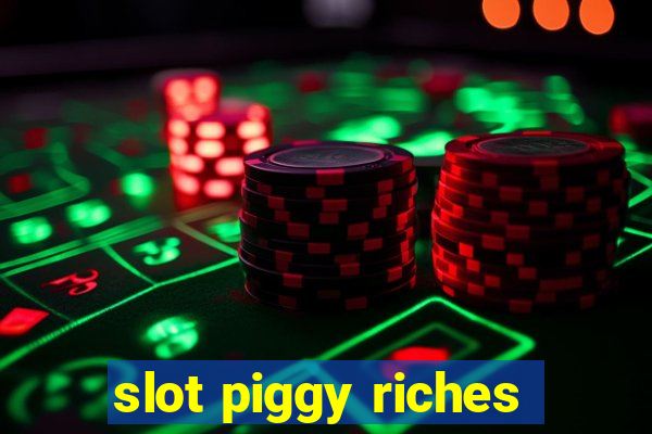 slot piggy riches