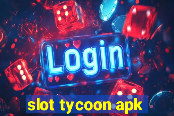 slot tycoon apk