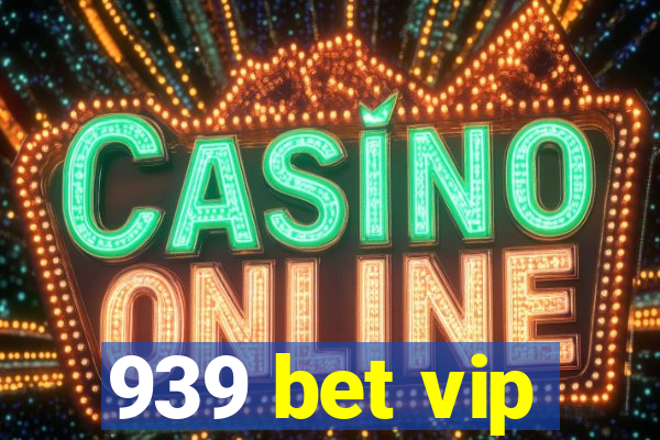 939 bet vip