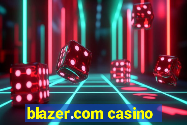 blazer.com casino