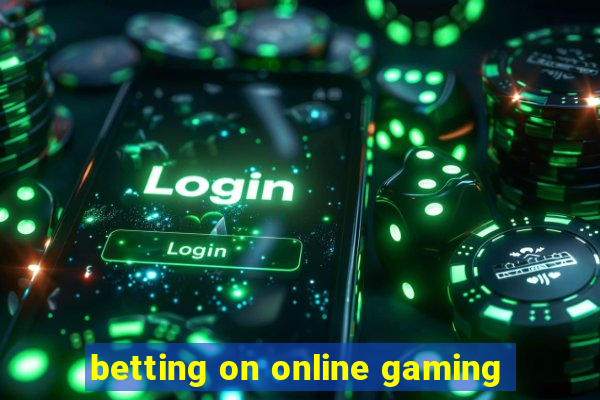 betting on online gaming