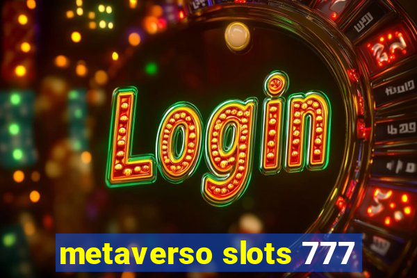 metaverso slots 777