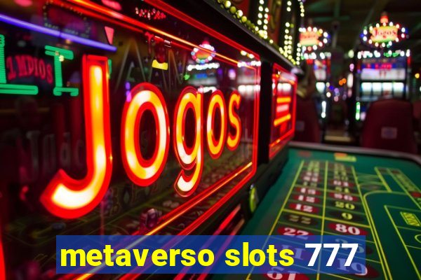 metaverso slots 777