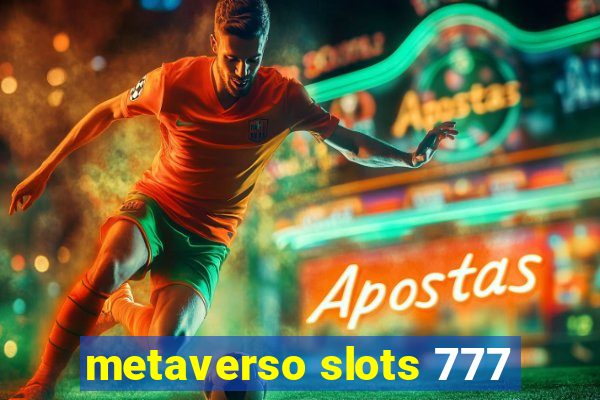 metaverso slots 777