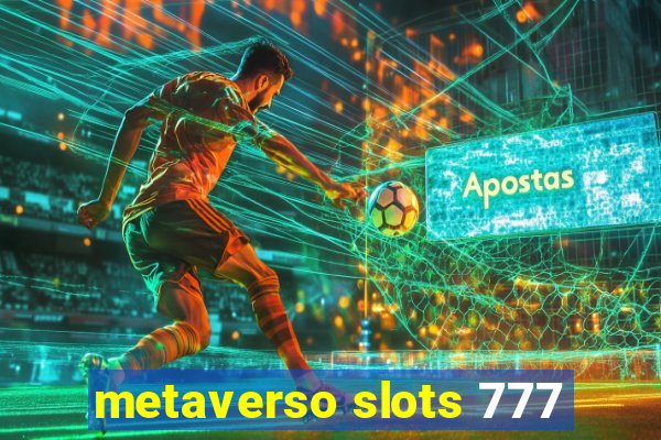 metaverso slots 777