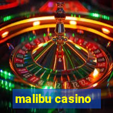 malibu casino