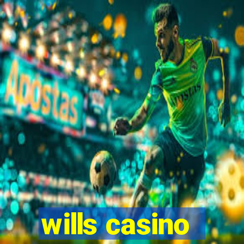 wills casino