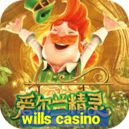 wills casino