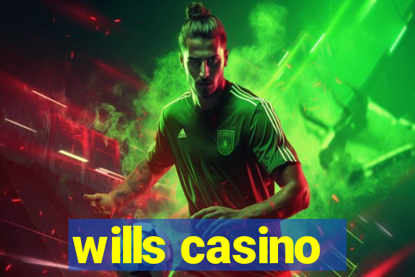 wills casino