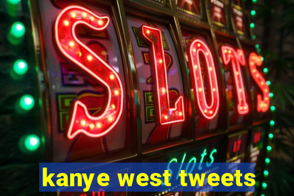 kanye west tweets