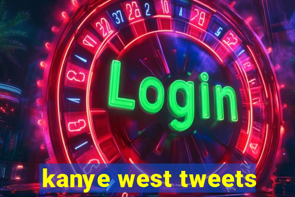 kanye west tweets