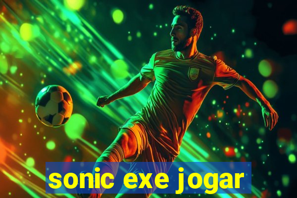 sonic exe jogar