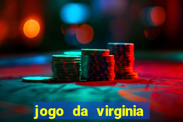 jogo da virginia que ganha dinheiro