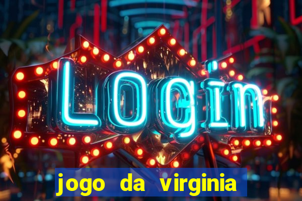 jogo da virginia que ganha dinheiro