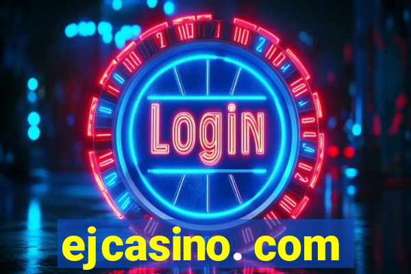 ejcasino. com