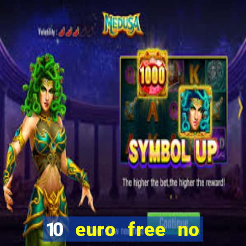 10 euro free no deposit casino