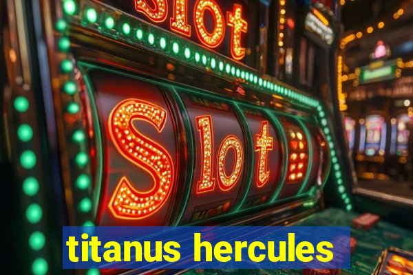 titanus hercules