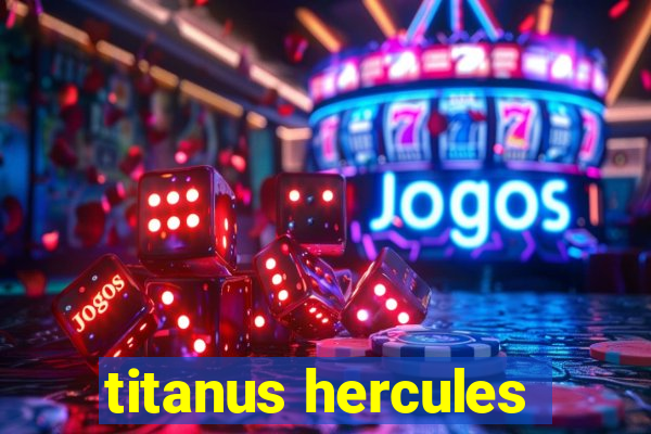 titanus hercules