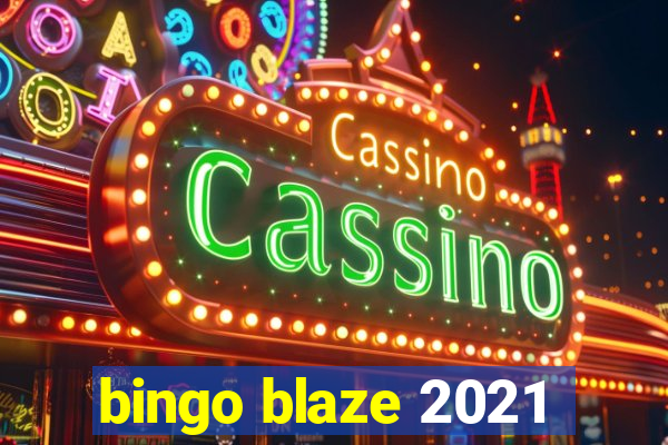 bingo blaze 2021