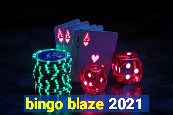 bingo blaze 2021