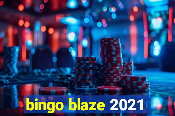 bingo blaze 2021