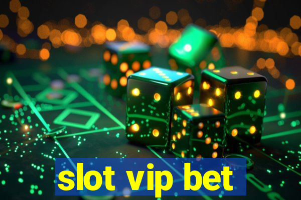 slot vip bet