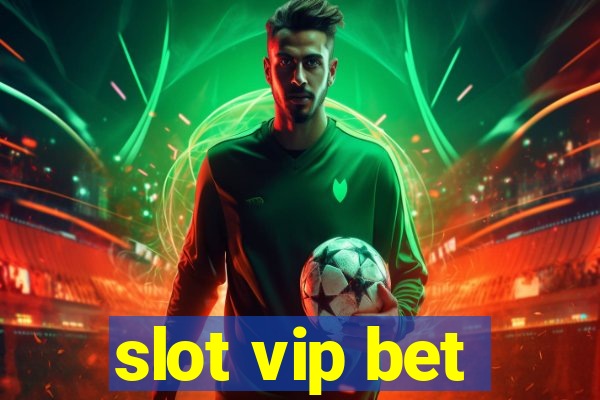 slot vip bet