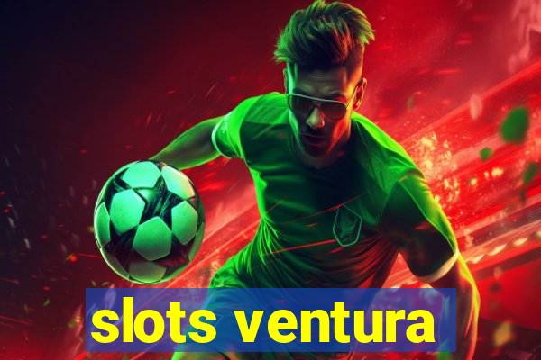 slots ventura