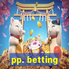 pp. betting