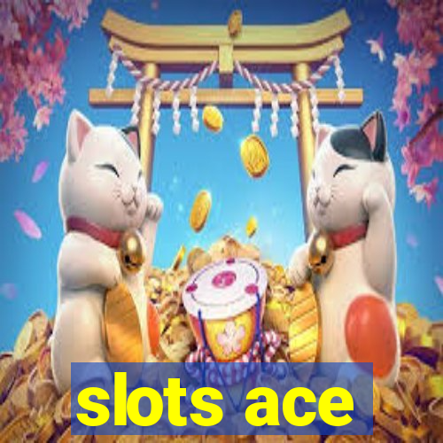 slots ace