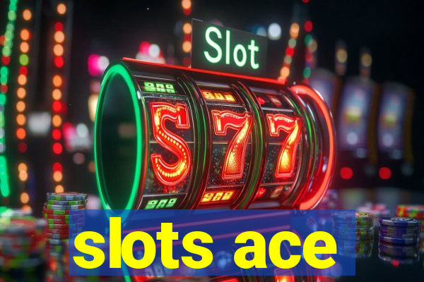 slots ace