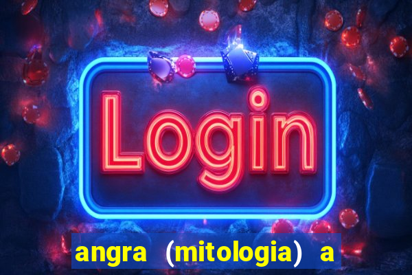 angra (mitologia) a deusa do fogo na mitologia tupi-guarani