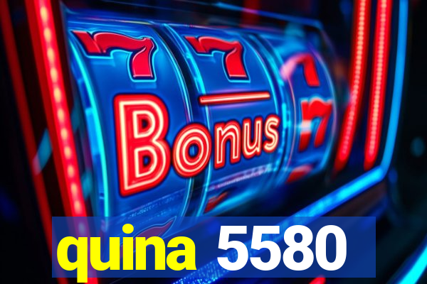 quina 5580