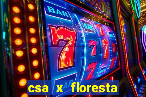 csa x floresta onde assistir