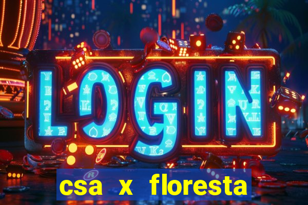 csa x floresta onde assistir