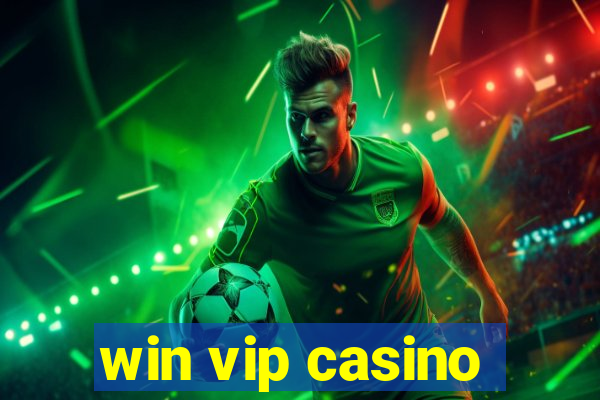 win vip casino