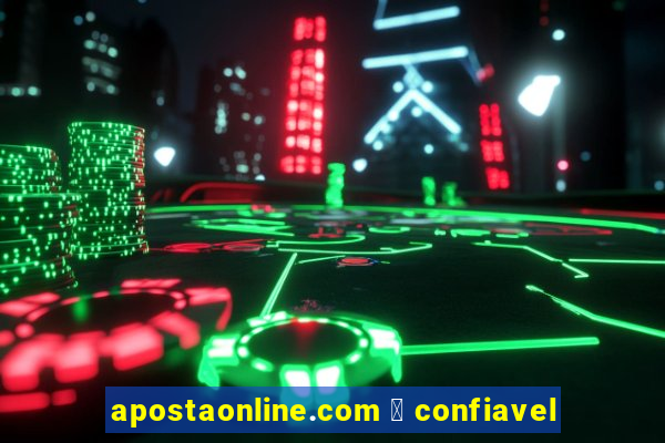 apostaonline.com 茅 confiavel