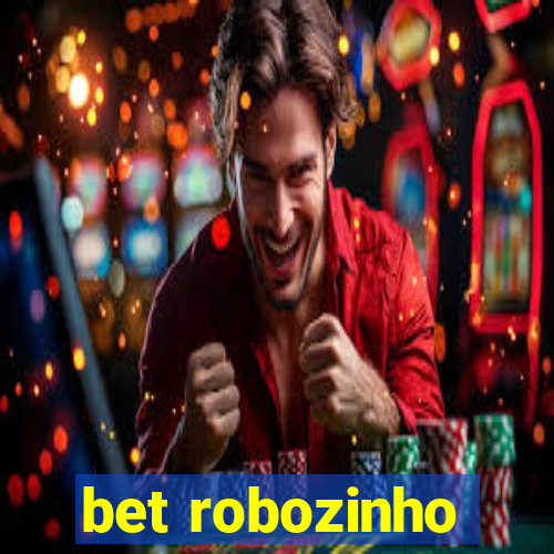 bet robozinho