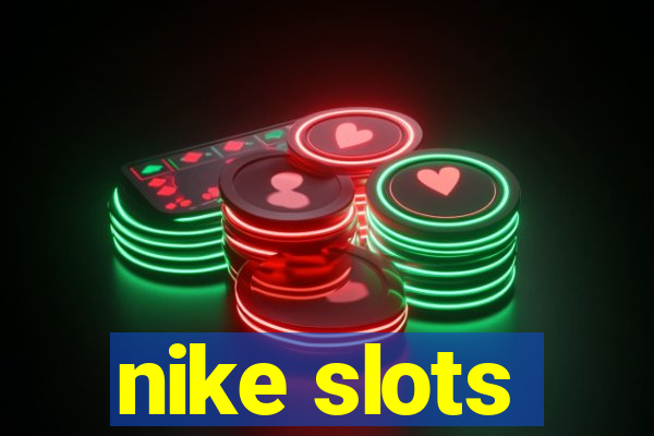 nike slots