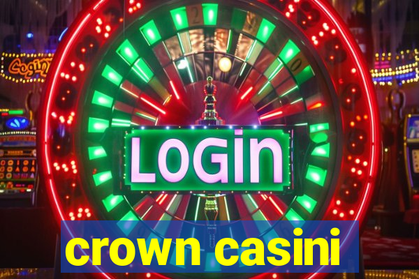 crown casini